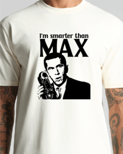 Im Smarter than Max Tee